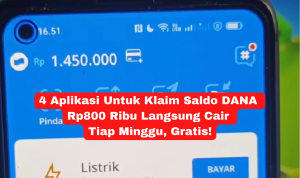 4 Aplikasi Untuk Klaim Saldo DANA Rp800 Ribu Langsung Cair Tiap Minggu, Gratis! saldo dana gratis langsung cair