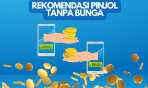 3 Rekomendasi Pinjol Tanpa Bunga, Gak Ribet dan Langsung Cair Limit Hingga Rp200 Juta 3 Rekomendasi Pinjol Tanpa Bunga, Gak Ribet dan Langsung Cair Limit Hingga Rp200 Juta