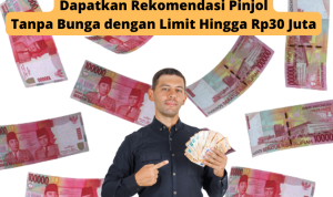 5 Pinjol Legal Tanpa Bunga Langsung Cair ke Rekening Limit Rp30 Juta