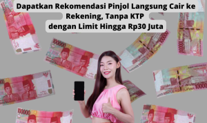5 Pinjol Tanpa KTP Langsung Cair dengan Limit Hingga Rp30 Juta
