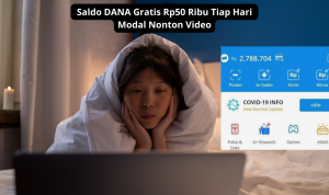 Auto Cuan Nih! Nonton Video 3 Menit Bisa Dapat Saldo DANA Gratis Rp50 Ribu Perhari Langsung Cair, Ini Triknya