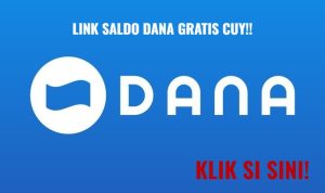 Link Pemberi Saldo DANA Gratis Rp. 1,1 Juta! Yuk Klik Di Sini!