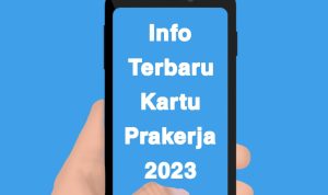 Info Terbaru dan Cara Daftar Kartu Prakerja 2023