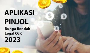 4 Aplikasi Pinjol Bunga Rendah, Berizin dan Terdaftar di OJK 2023