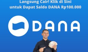Langsung Cair! Klik di Sini untuk Dapat Saldo DANA Gratis Rp100.000