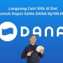 Langsung Cair! Klik di Sini untuk Dapat Saldo DANA Gratis Rp100.000