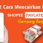 2 Cara Mencairkan Shopee Paylater ke Uang Tunai dan Rekening, Langsung Cair Kapan Aja
