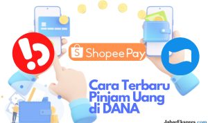 Cara Terbaru Mendapatkan Pinjaman Uang di Aplikasi DANA