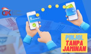 Pinjam Uang tanpa Jaminan lewat Pinjol OJK, Aman dan Terpercaya