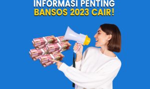Siap Cair! 7 Daftar Bansos 2023, Cek Persyaratannya Sekarang Juga