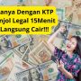 15 Menit Pinjol Legal Langsung Cair Hanya Dengan KTP
