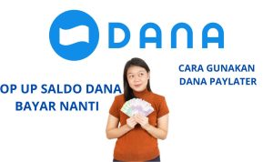 DANA PayLater, Top Up Saldo DANA Dibayar Nyicil Apakah Bisa? Ini Penjelasannya! DANA PayLater, Top Up Saldo DANA Dibayar Nyicil Apakah Bisa? Ini Penjelasannya!