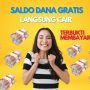 Dapat Rp250.000 Saldo DANA Gratis Langsung Cair Cuma Modal Login Aplikasi