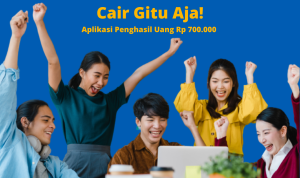 Aplikasi Penghasil Uang Rp 700 Ribu Cair Gitu Aja!