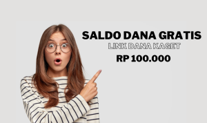 Saldo DANA Gratis 100K Langsung Cair, Link Kaget Di Bawah Ini!