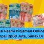 1 Menit Langsung Cair! Pinjaman Online Cuma Modal KTP Limit Rp60 Juta