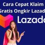 Cara Cepat Klaim Gratis Ongkir Lazada Bisa Belanja Sepuasnya!