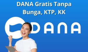 Cara Cepat Pinjol Saldo DANA Gratis Tanpa Bunga, KTP, KK