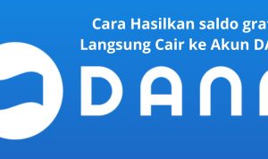 Hasilkan Saldo Gratis Langsung Masuk ke Akun DANA, Simak Caranya!