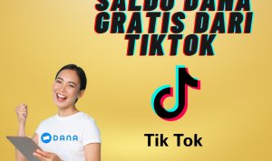 Cepat Ambil! Cara Klaim Saldo DANA Gratis Dari TikTok!