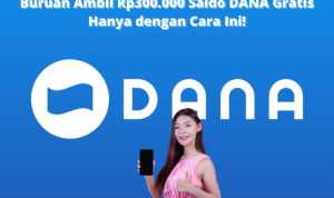 Modal HP dan Kuota, Bisa Dapat Rp300.000 Saldo DANA Gratis Langsung Cair