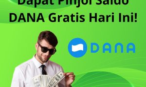 Dapatkan Pinjol Saldo DANA Gratis Hari Ini Tanpa KK!