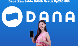 Daftar di Sini! Dapatkan Rp200.000 Saldo DANA Gratis Langsung Cair