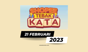 Kunci Jawaban Tebak Kata Shopee Tantangan Harian 21 Feb 2023 tebak kata shopee tantangan harian 21 februari 2023