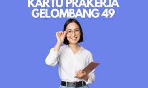 Login Dashboard Daftar Kartu Prakerja Gelombang 49 Dibuka Segera