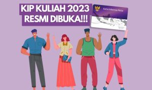 CATAT! Jadwal dan Cara Daftar KIP Kuliah 2023 Sudah Dibuka
