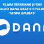 Klaim Rp50.000 Saldo DANA Gratis Tanpa Aplikasi