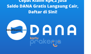 Rp4.200.000 Saldo DANA Gratis Langsung Cair, Daftar di Sini!