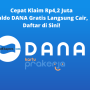 Rp4.200.000 Saldo DANA Gratis Hanya Pakai KTP dan KK Rp4.200.000 Saldo DANA Gratis Langsung Cair, Daftar di Sini!