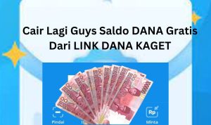 Buruan Ambil Saldo DANA Gratis Dari Link DANA Kaget Terbaru Rp50.000, Langsung Cair Tanpa Aplikasi