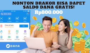 Nonton Drakor Bisa Dapet Saldo DANA Gratis 800 Ribu Perhari, Ini Caranya!
