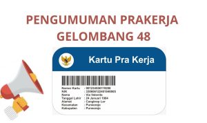 Pengumuman Prakerja Kapan? Cek Di Sini, Apakah Kamu Lolos Pengumuman Prakerja gelombang 48 Kapan? Cek Di Sini, Apakah Kamu Lolos