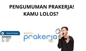 Pengumuman Prakerja Gelombang 48 Kapan? Cek Kamu Lulus Atau Tidak!