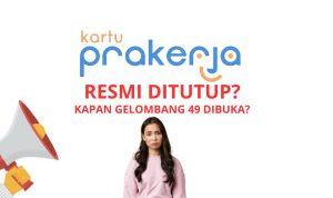 Kartu Prakerja Gelombang 48 Resmi Ditutup! Kapan Gelombang 49 Dibuka? Kartu Prakerja Gelombang 48 Resmi Ditutup! Kapan Gelombang 49 Dibuka?