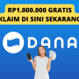 Rp1.000.000 Saldo DANA Gratis Langsung Cair Tiap Hari, Mudah dan Terpercaya