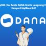 Rp300.000 Saldo DANA Gratis Langsung Cair Hanya Pakai HP dan Kuota Rp300.000 Saldo DANA Gratis Langsung Cair Hanya Pakai HP dan Kuota