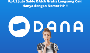 Rp4.200.000 Saldo DANA Gratis Langsung Cair Hanya dengan Nomor HP