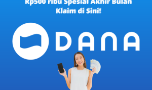 Resmi! Rp500.000 Saldo DANA Gratis Spesial Akhir Bulan, Klaim Sekarang! Resmi! Rp500.000 Saldo DANA Gratis Spesial Akhir Bulan, Klaim Sekarang!