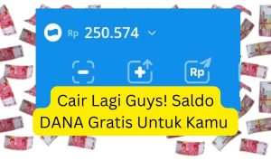 Kantong Tipis? Jangan Khawatir, Dapat Saldo DANA Gratis Rp250.000 Ribu Gampang Banget!