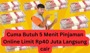 Cuma Modal HP Bisa Dapetin Pinjaman Online Langsung Cair Limit Rp40.000.000, 5 Menit Langsung Cair Cuma Modal HP Bisa Dapetin Pinjaman Online Langsung Cair Limit Rp40.000.000, 5 Menit Langsung Cair
