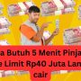 Cuma Modal HP Bisa Dapetin Pinjaman Online Langsung Cair Limit Rp40.000.000, 5 Menit Langsung Cair