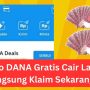 RESMI! Saldo DANA Gratis Rp500.000 Sekali Klik Tanpa Aplikasi