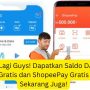 Klaim Rp200 Ribu Saldo DANA Gratis Dan ShopeePay Gratis, Begini Caranya