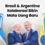 Taukah Kamu ? Brazil dan Argentina Kolaborasi Membuat Mata Uang Baru Taukah Kamu ? Brazil dan Argentina Kolaborasi Membuat Mata Uang Baru