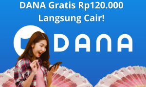 Sekali Main Saldo DANA Gratis Rp120.000 Langsung Cair!