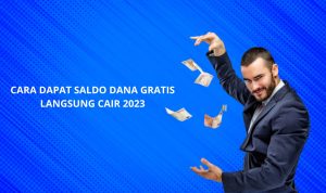 Cara Dapat Saldo DANA Gratis Langsung Cair 2023